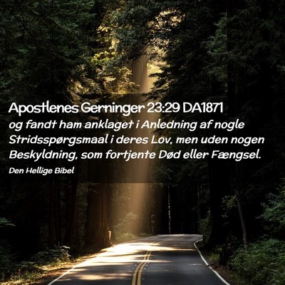 Picture 02 - Apostlenes Gerninger 23:29 DA1871 - og fandt ham anklaget i Anledning af nogle - Bible Verse Picture