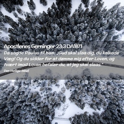 Picture 02 - Apostlenes Gerninger 23:3 DA1871 - Da sagde Paulus til ham: „Gud skal slaa dig, du - Bible Verse Picture