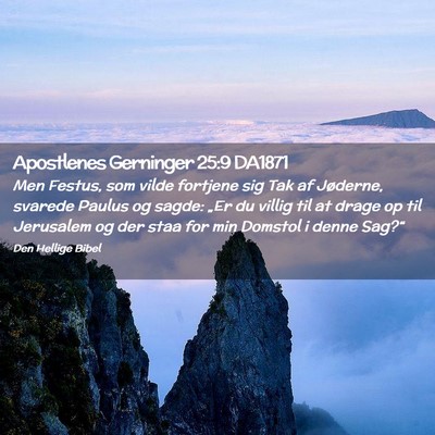 Picture 02 - Apostlenes Gerninger 25:9 DA1871 - Men Festus, som vilde fortjene sig Tak af - Bible Verse Picture
