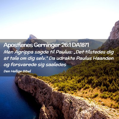 Picture 02 - Apostlenes Gerninger 26:1 DA1871 - Men Agrippa sagde til Paulus: „Det tilstedes - Bible Verse Picture