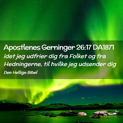 Picture 02 - Apostlenes Gerninger 26:17 DA1871 - idet jeg udfrier dig fra Folket og fra - Bible Verse Picture