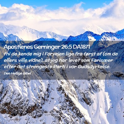 Picture 02 - Apostlenes Gerninger 26:5 DA1871 - thi de kende mig i Forvejen lige fra først af - Bible Verse Picture
