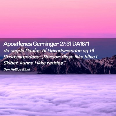 Picture 02 - Apostlenes Gerninger 27:31 DA1871 - da sagde Paulus til Høvedsmanden og til - Bible Verse Picture