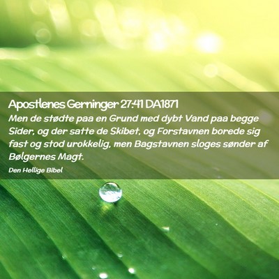 Picture 02 - Apostlenes Gerninger 27:41 DA1871 - Men de stødte paa en Grund med dybt Vand paa - Bible Verse Picture