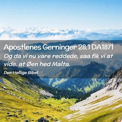 Picture 02 - Apostlenes Gerninger 28:1 DA1871 - Og da vi nu vare reddede, saa fik vi at vide, at - Bible Verse Picture