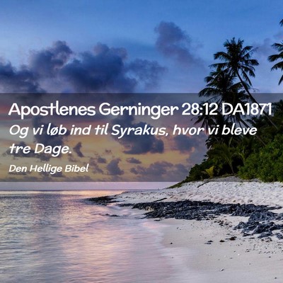 Picture 02 - Apostlenes Gerninger 28:12 DA1871 - Og vi løb ind til Syrakus, hvor vi bleve tre - Bible Verse Picture