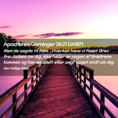 Picture 02 - Apostlenes Gerninger 28:21 DA1871 - Men de sagde til ham: „Hverken have vi faaet - Bible Verse Picture