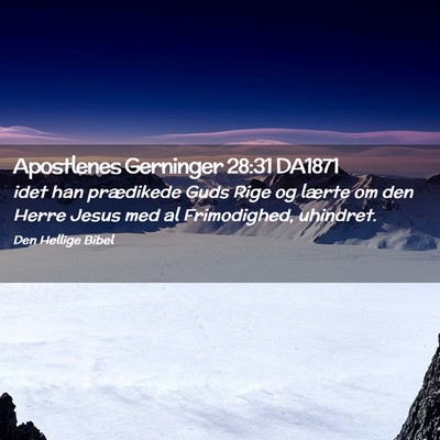 Picture 02 - Apostlenes Gerninger 28:31 DA1871 - idet han prædikede Guds Rige og lærte om den - Bible Verse Picture