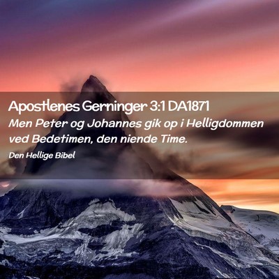 Picture 02 - Apostlenes Gerninger 3:1 DA1871 - Men Peter og Johannes gik op i Helligdommen ved - Bible Verse Picture