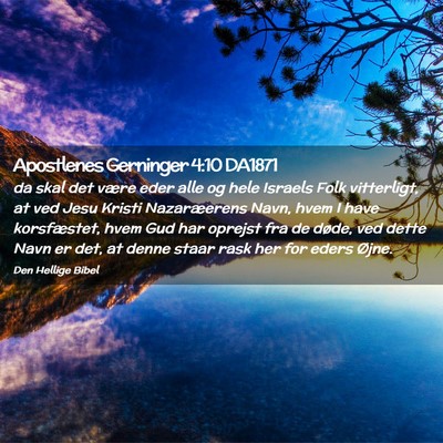 Picture 02 - Apostlenes Gerninger 4:10 DA1871 - da skal det være eder alle og hele Israels Folk - Bible Verse Picture