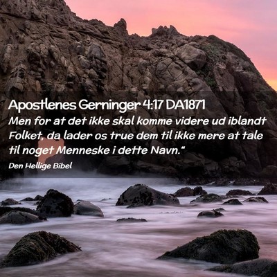 Picture 02 - Apostlenes Gerninger 4:17 DA1871 - Men for at det ikke skal komme videre ud iblandt - Bible Verse Picture