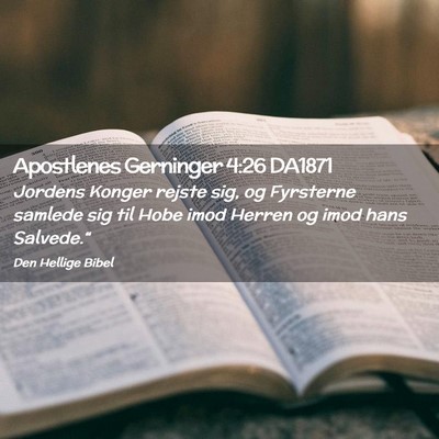 Picture 02 - Apostlenes Gerninger 4:26 DA1871 - Jordens Konger rejste sig, og Fyrsterne samlede - Bible Verse Picture