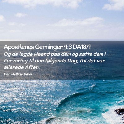 Picture 02 - Apostlenes Gerninger 4:3 DA1871 - Og de lagde Haand paa dem og satte dem i - Bible Verse Picture