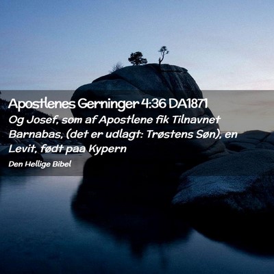 Picture 02 - Apostlenes Gerninger 4:36 DA1871 - Og Josef, som af Apostlene fik Tilnavnet - Bible Verse Picture