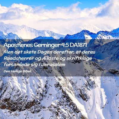 Picture 02 - Apostlenes Gerninger 4:5 DA1871 - Men det skete Dagen derefter, at deres - Bible Verse Picture
