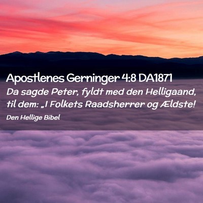 Picture 02 - Apostlenes Gerninger 4:8 DA1871 - Da sagde Peter, fyldt med den Helligaand, til - Bible Verse Picture