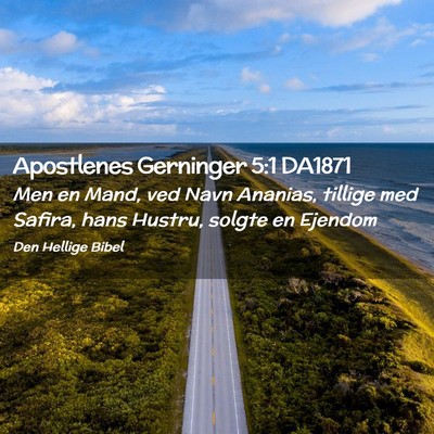 Picture 02 - Apostlenes Gerninger 5:1 DA1871 - Men en Mand, ved Navn Ananias, tillige med - Bible Verse Picture