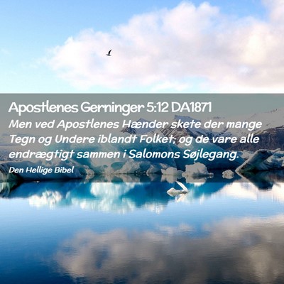 Picture 02 - Apostlenes Gerninger 5:12 DA1871 - Men ved Apostlenes Hænder skete der mange Tegn - Bible Verse Picture