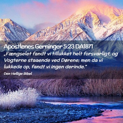 Picture 02 - Apostlenes Gerninger 5:23 DA1871 - „Fængselet fandt vi tillukket helt - Bible Verse Picture