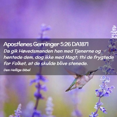 Picture 02 - Apostlenes Gerninger 5:26 DA1871 - Da gik Høvedsmanden hen med Tjenerne og hentede - Bible Verse Picture