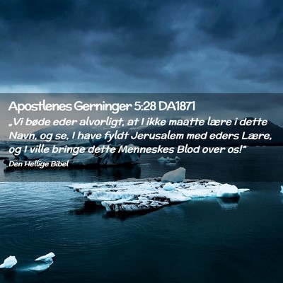 Picture 02 - Apostlenes Gerninger 5:28 DA1871 - „Vi bøde eder alvorligt, at I ikke maatte - Bible Verse Picture
