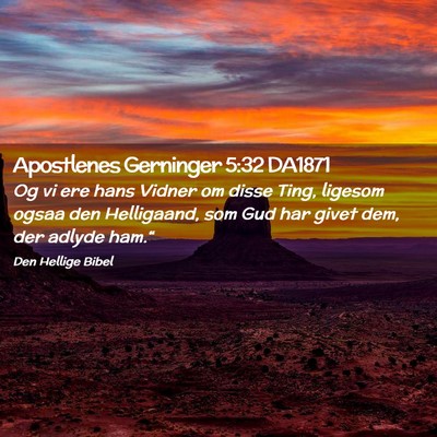 Picture 02 - Apostlenes Gerninger 5:32 DA1871 - Og vi ere hans Vidner om disse Ting, ligesom - Bible Verse Picture