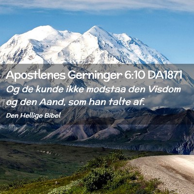 Picture 02 - Apostlenes Gerninger 6:10 DA1871 - Og de kunde ikke modstaa den Visdom og den Aand, - Bible Verse Picture