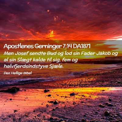 Picture 02 - Apostlenes Gerninger 7:14 DA1871 - Men Josef sendte Bud og lod sin Fader Jakob og al - Bible Verse Picture