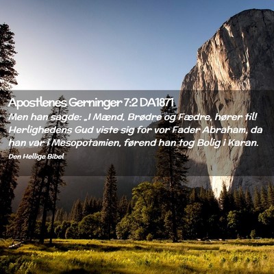 Picture 02 - Apostlenes Gerninger 7:2 DA1871 - Men han sagde: „I Mænd, Brødre og Fædre, - Bible Verse Picture