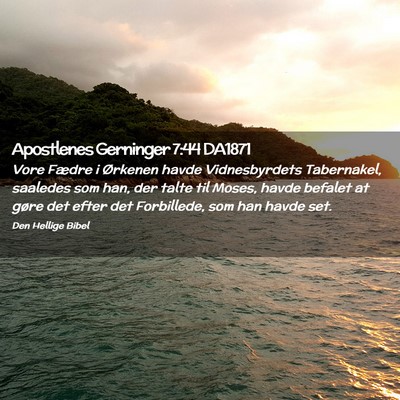 Picture 02 - Apostlenes Gerninger 7:44 DA1871 - Vore Fædre i Ørkenen havde Vidnesbyrdets - Bible Verse Picture