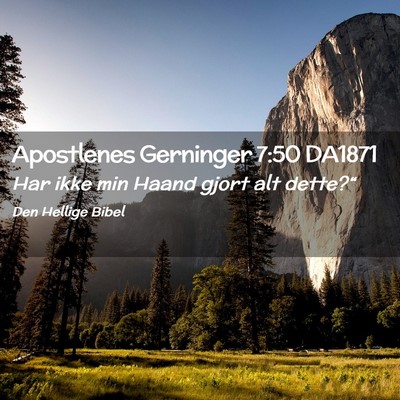 Picture 02 - Apostlenes Gerninger 7:50 DA1871 - Har ikke min Haand gjort alt - Bible Verse Picture