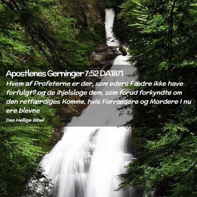 Picture 02 - Apostlenes Gerninger 7:52 DA1871 - Hvem af Profeterne er der, som eders Fædre ikke - Bible Verse Picture