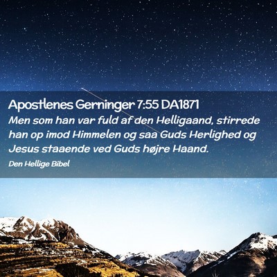 Picture 02 - Apostlenes Gerninger 7:55 DA1871 - Men som han var fuld af den Helligaand, stirrede - Bible Verse Picture