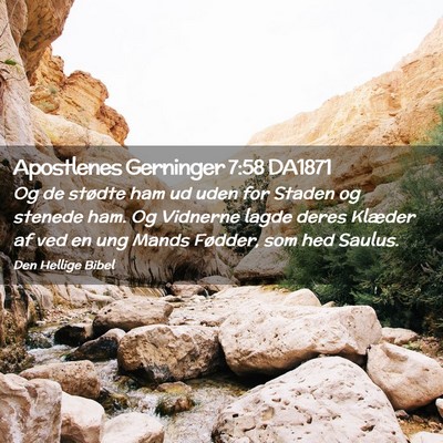 Picture 02 - Apostlenes Gerninger 7:58 DA1871 - Og de stødte ham ud uden for Staden og stenede - Bible Verse Picture