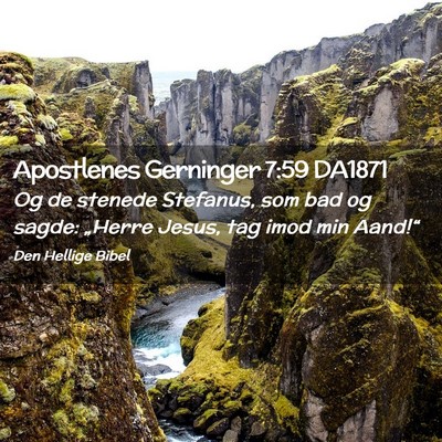 Picture 02 - Apostlenes Gerninger 7:59 DA1871 - Og de stenede Stefanus, som bad og sagde: - Bible Verse Picture