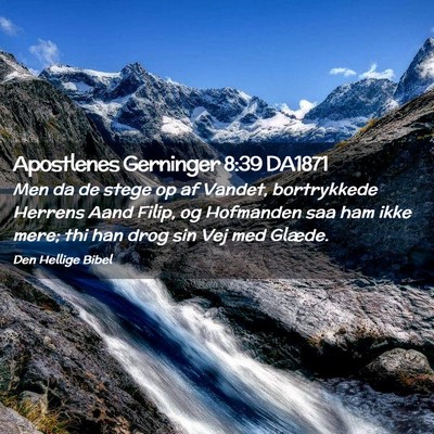 Picture 02 - Apostlenes Gerninger 8:39 DA1871 - Men da de stege op af Vandet, bortrykkede Herrens - Bible Verse Picture