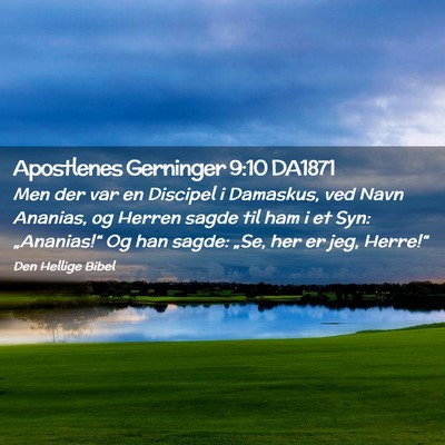 Picture 02 - Apostlenes Gerninger 9:10 DA1871 - Men der var en Discipel i Damaskus, ved Navn - Bible Verse Picture