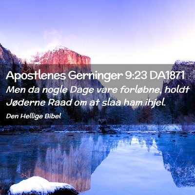 Picture 02 - Apostlenes Gerninger 9:23 DA1871 - Men da nogle Dage vare forløbne, holdt Jøderne - Bible Verse Picture
