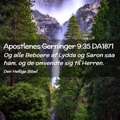 Picture 02 - Apostlenes Gerninger 9:35 DA1871 - Og alle Beboere af Lydda og Saron saa ham, og de - Bible Verse Picture