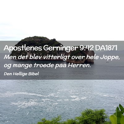 Picture 02 - Apostlenes Gerninger 9:42 DA1871 - Men det blev vitterligt over hele Joppe, og mange - Bible Verse Picture