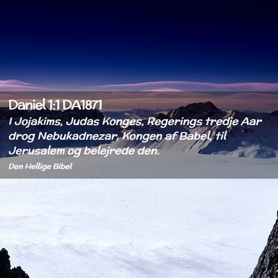 Picture 02 - Daniel 1:1 DA1871 - I Jojakims, Judas Konges, Regerings tredje Aar - Bible Verse Picture