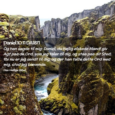 Picture 02 - Daniel 10:11 DA1871 - Og han sagde til mig: Daniel, du højlig elskede - Bible Verse Picture