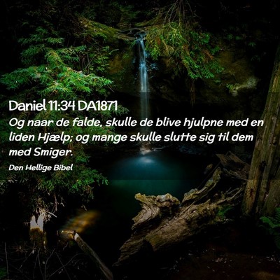 Picture 02 - Daniel 11:34 DA1871 - Og naar de falde, skulle de blive hjulpne med en - Bible Verse Picture