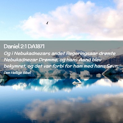 Picture 02 - Daniel 2:1 DA1871 - Og i Nebukadnezars andet Regeringsaar drømte - Bible Verse Picture