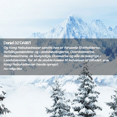 Picture 02 - Daniel 3:2 DA1871 - Og Kong Nebukadnezar sendte hen at forsamle - Bible Verse Picture