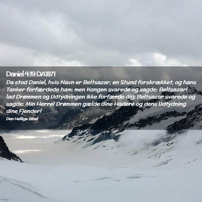 Picture 02 - Daniel 4:19 DA1871 - Da stod Daniel, hvis Navn er Beltsazar, en Stund - Bible Verse Picture