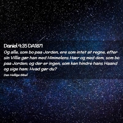 Picture 02 - Daniel 4:35 DA1871 - Og alle, som bo paa Jorden, ere som intet at - Bible Verse Picture