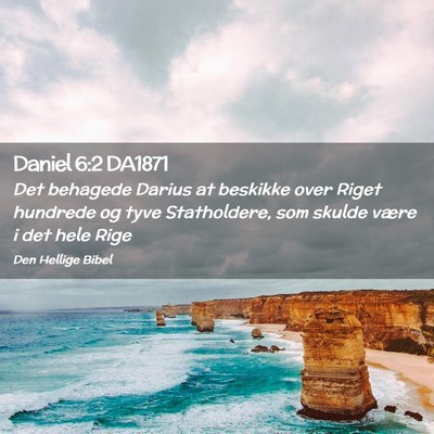 Picture 02 - Daniel 6:2 DA1871 - Det behagede Darius at beskikke over Riget - Bible Verse Picture
