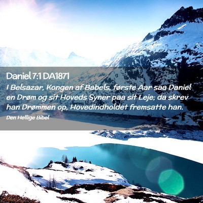 Picture 02 - Daniel 7:1 DA1871 - I Belsazar, Kongen af Babels, første Aar saa - Bible Verse Picture