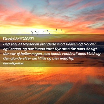 Picture 02 - Daniel 8:4 DA1871 - Jeg saa, at Væderen stangede imod Vesten og - Bible Verse Picture